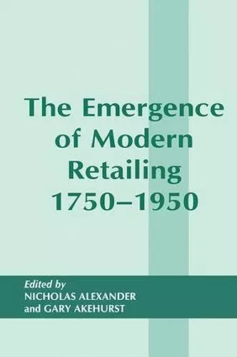 The Emergence of Modern Retailing 1750-1950 cover