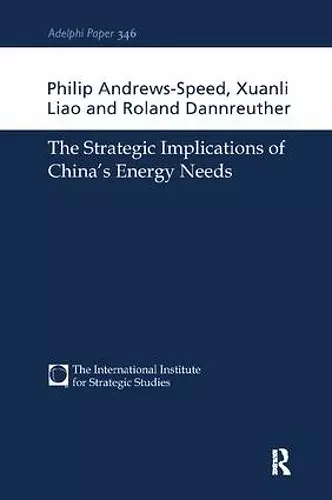 The Strategic Implications of China's Energy Needs cover