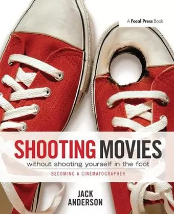 Shooting Movies Without Shooting Yourself in the Foot cover