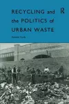 Recycling and the Politics of Urban Waste cover