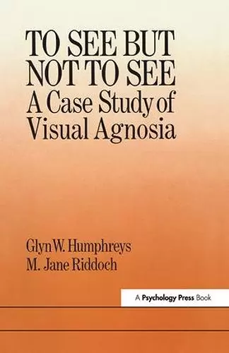 To See But Not To See: A Case Study Of Visual Agnosia cover