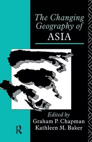 The Changing Geography of Asia cover