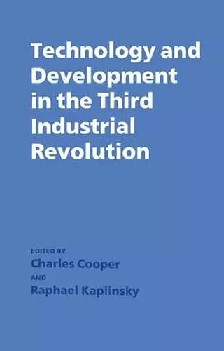 Technology and Development in the Third Industrial Revolution cover