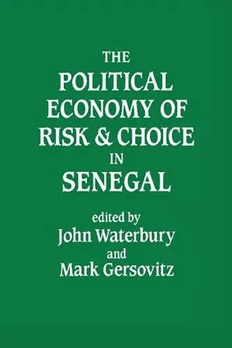 The Political Economy of Risk and Choice in Senegal cover