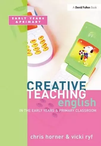 Creative Teaching: English in the Early Years and Primary Classroom cover