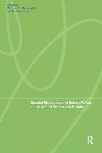 Special Education and School Reform in the United States and Britain cover