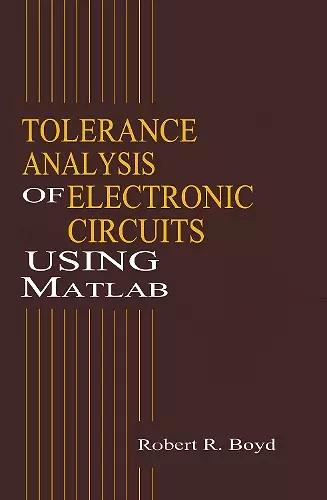 Tolerance Analysis of Electronic Circuits Using MATLAB cover