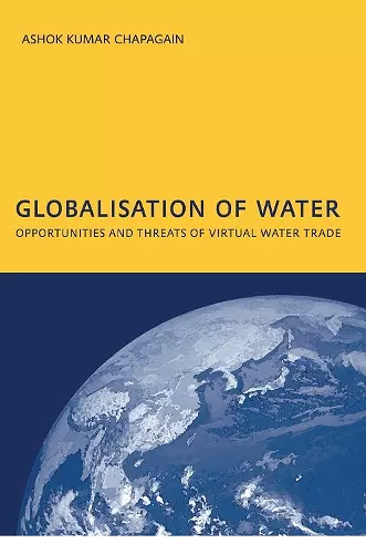 Globalisation of Water: Opportunities and Threats of Virtual Water Trade cover