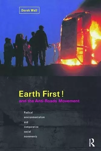 Earth First! and the Anti-Roads Movement cover