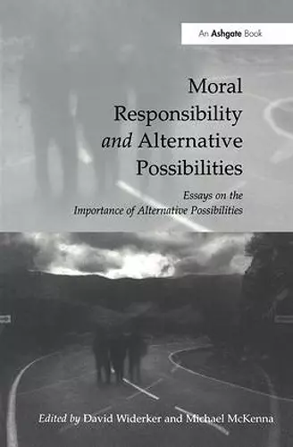 Moral Responsibility and Alternative Possibilities cover