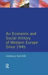 Economic and Social History of Western Europe since 1945, An cover