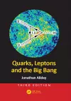 Quarks, Leptons and the Big Bang cover