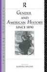 Gender and American History Since 1890 cover