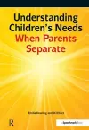 Understanding Children's Needs When Parents Separate cover