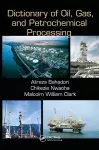 Dictionary of Oil, Gas, and Petrochemical Processing cover