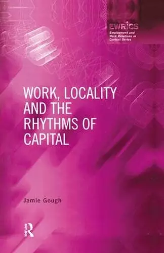 Work, Locality and the Rhythms of Capital cover