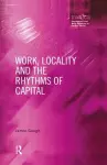 Work, Locality and the Rhythms of Capital cover