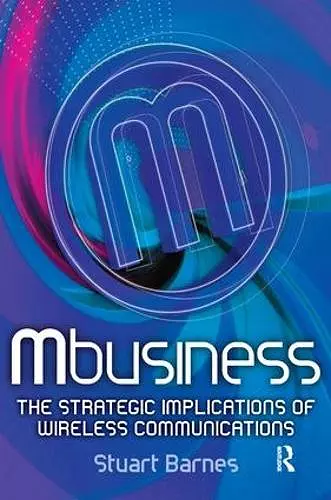 Mbusiness: The Strategic Implications of Mobile Communications cover
