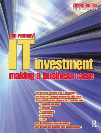 IT Investment: Making a Business Case cover