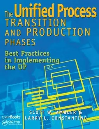 The Unified Process Transition and Production Phases cover