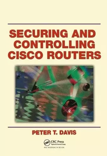 Securing and Controlling Cisco Routers cover