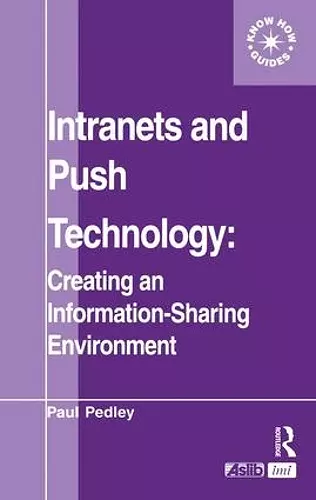 Intranets and Push Technology: Creating an Information-Sharing Environment cover