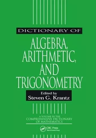 Dictionary of Algebra, Arithmetic, and Trigonometry cover