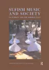 Sufism, Music and Society in Turkey and the Middle East cover