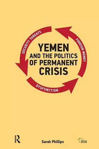 Yemen and the Politics of Permanent Crisis cover