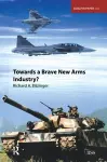 Towards a Brave New Arms Industry? cover