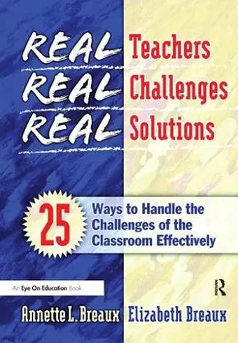 Real Teachers, Real Challenges, Real Solutions cover