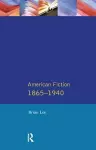 American Fiction 1865 - 1940 cover