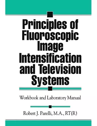 Principles of Fluoroscopic Image Intensification and Television Systems cover