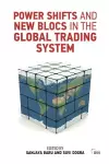 Power Shifts and New Blocs in the Global Trading System cover