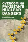 Overcoming Pakistan’s Nuclear Dangers cover