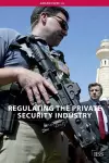 Regulating the Private Security Industry cover