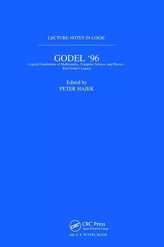 Gödel 96: Logical Foundations of Mathematics, Computer Science, and Physics cover