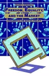 Freedom, Equality and the Market cover