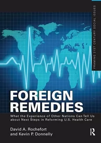 Foreign Remedies: What the Experience of Other Nations Can Tell Us about Next Steps in Reforming U.S. Health Care cover