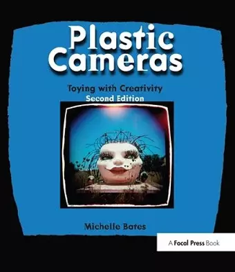 Plastic Cameras: Toying with Creativity cover