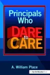 Principals Who Dare to Care cover