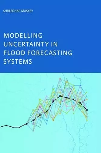 Modelling Uncertainty in Flood Forecasting Systems cover
