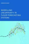 Modelling Uncertainty in Flood Forecasting Systems cover
