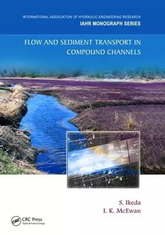 Flow and Sediment Transport in Compound Channels cover