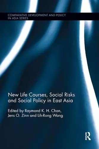 New Life Courses, Social Risks and Social Policy in East Asia cover