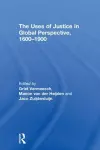 The Uses of Justice in Global Perspective, 1600–1900 cover