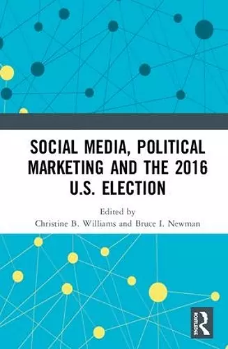 Social Media, Political Marketing and the 2016 U.S. Election cover