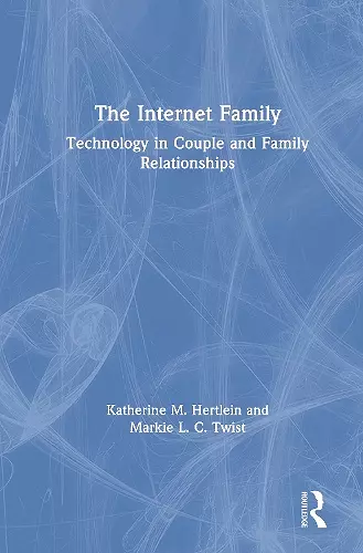 The Internet Family: Technology in Couple and Family Relationships cover