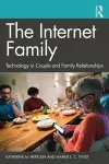 The Internet Family: Technology in Couple and Family Relationships cover