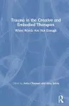 Trauma in the Creative and Embodied Therapies cover